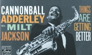 第13回 Cannonball Adderley With Milt Jackson / Things Are Getting