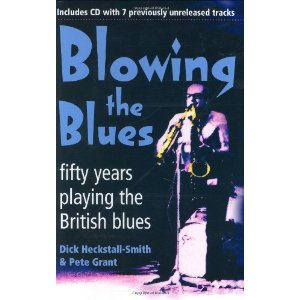 『Blowing The Blues:Fifty Years Playing The British Blues』 By Dick Heckstall-Smith & Pete Grant
<br />