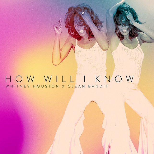 故ホイットニー・ヒューストンの全米No.1ヒット「How Will I Know」をクリーン・バンディットがリミックス