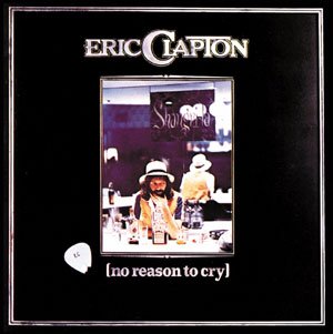 『NO REASON TO CRY』ERIC CLAPTON
<br />