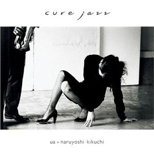 『cure jazz』UA×菊地成孔 ※カッコいいジャケットなので。
