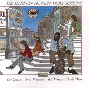 『THE LONDON HOWLIN’ WOLF SESSIONS』VARIOUS ARTISTS