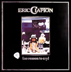 『NO REASON TO CRY』ERIC CLAPTON