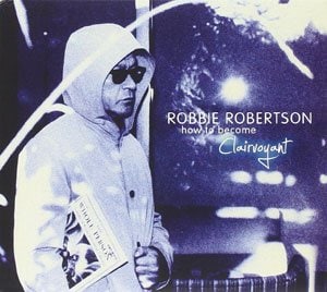 『HOW TO BECOME CLAIRVOYANT』ROBBIE ROBERTSON