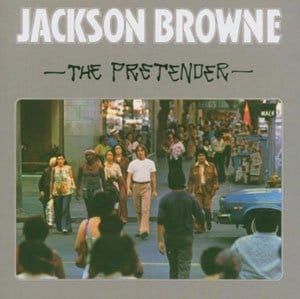 『THE PRETENDER』JACKSON BROWNE