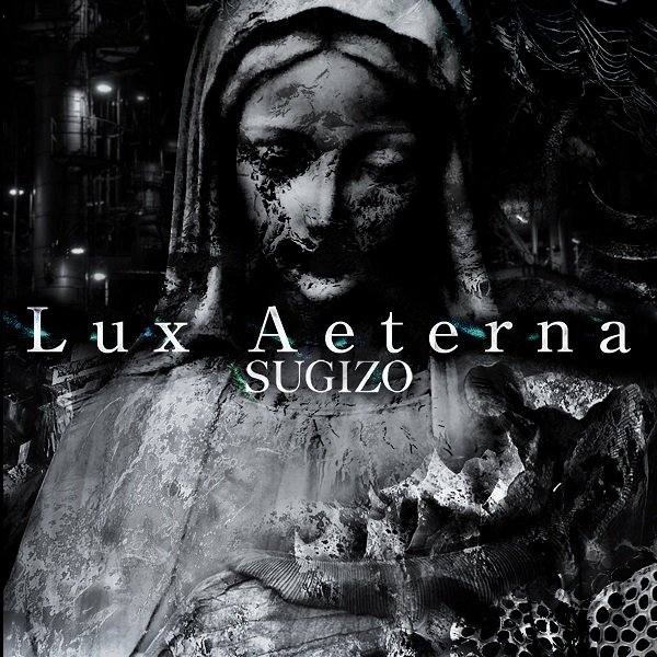 SUGIZO 3ヶ月連続デジタルシングル第2弾「Lux Aeterna」9/30リリース決定