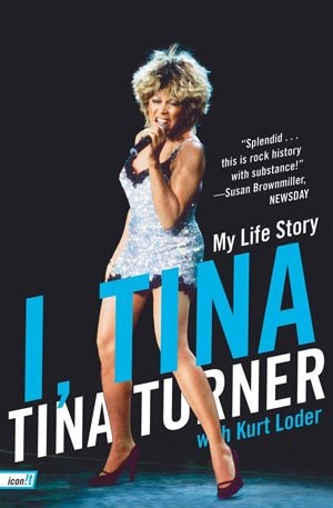 『I, Tina : My Life Story』By Tina Turner, Kurt Loder