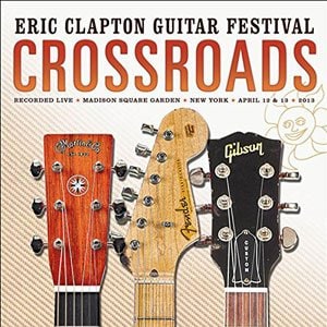 『ERIC CLAPTON CROSSROADS GUITAR FESTIVAL 2013』VARIOUS ARTISTS