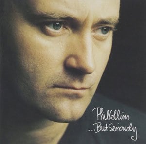 『…BUT SERIOUSLY』PHIL COLLINS
<br />