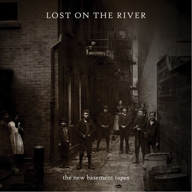 『LOST ON THE RIVER』The New Basement Tapes 