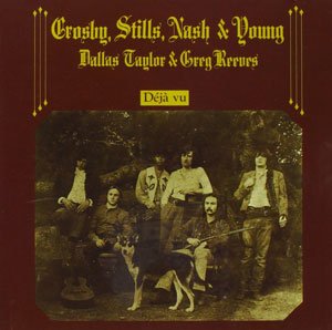 『Deja Vu』CROSBY, STILLS ,NASH & YOUNG