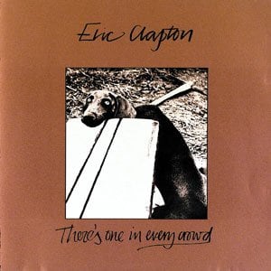 『THERE’S ONE IN EVERY CROWD』ERIC CLAPTON