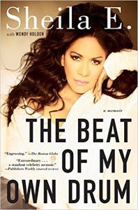 『The Beat Of My Own Drum : A Memoir』Sheila E. with Wendy Holden