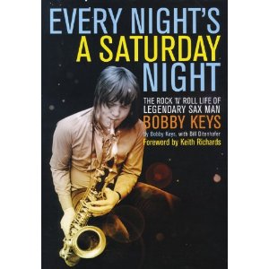 Every Night's a Saturday Night: The Rock 'n' Roll Life of Legendary Sax Man Bobby Keys Bobby Keys、 Bill Ditenhafer
<br />