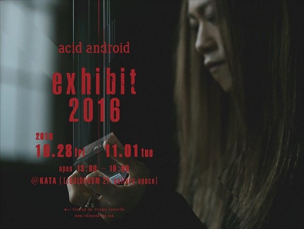 acid android “exhibit 2016”新ビジュアル公開＆コラボアクセ受注詳細も