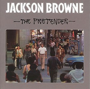 『THE PRETENDER』JACKSON BROWNE