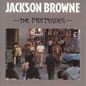 『THE PRETENDER』JACKSON BROWNE