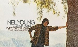 第7回 NEIL YOUNG with CRAZY HORSE / EVERYBODY KNOWS THIS IS NOWHERE