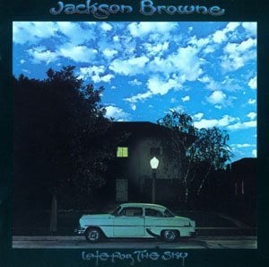 『LATE FOR THE SKY』JACKSON BROWNE
<br />