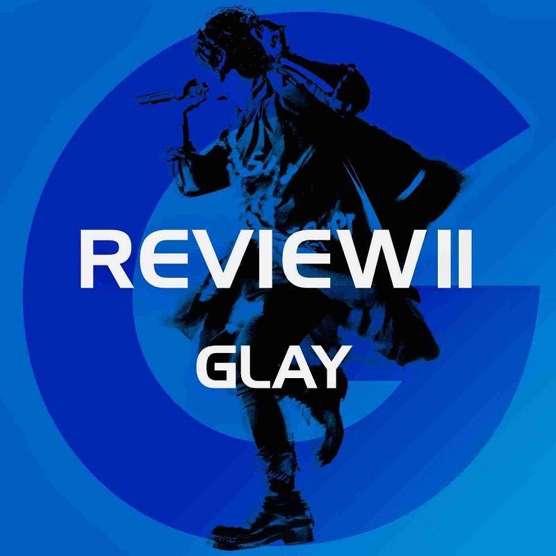 【先ヨミ】GLAY『REVIEW II -BEST OF GLAY-』が4.7万枚を売り上げ首位走行中　Amazarashi/M!LKが続く