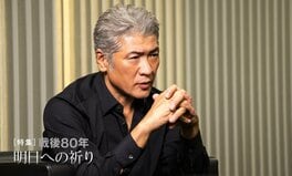 被爆2世の吉川晃司が向き合う戦後と平和 「戦争を始めるのはいつも『安全地帯』にいられる人たち」 #戦争の記憶
