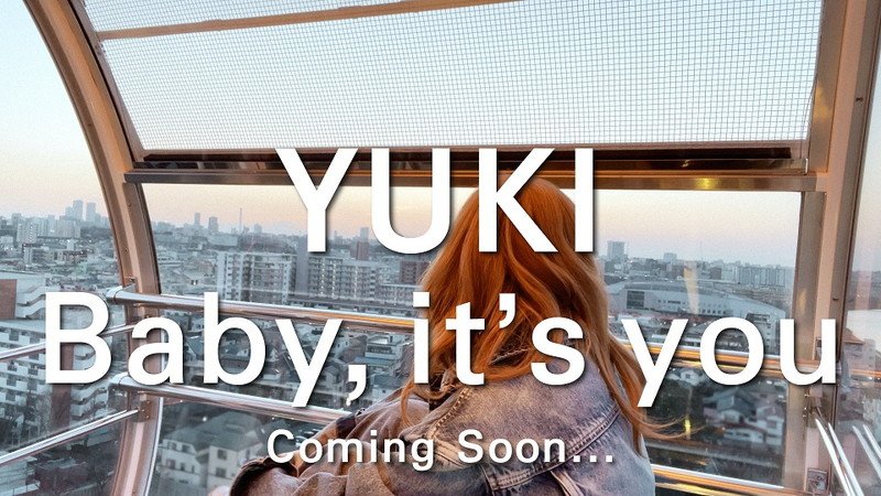 YUKI、新曲「Baby, it's you」ティザー映像公開