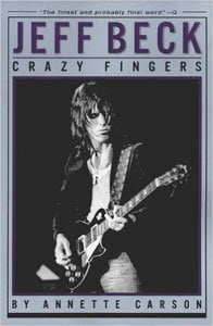 『Jeff Beck : Crazy Fingers』By Annette Carson