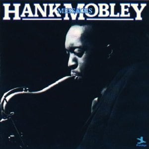 Mobley’s MessageHank Mobley