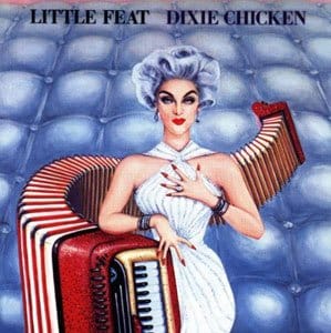 『DIXIE CHICKEN』LITTLE FEAT
<br />